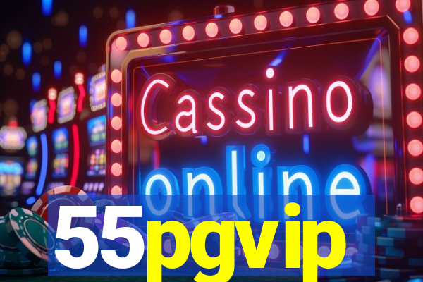 55pgvip