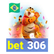 bet 306