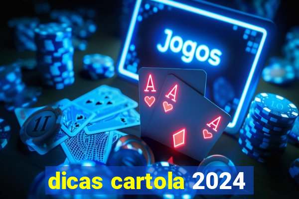 dicas cartola 2024