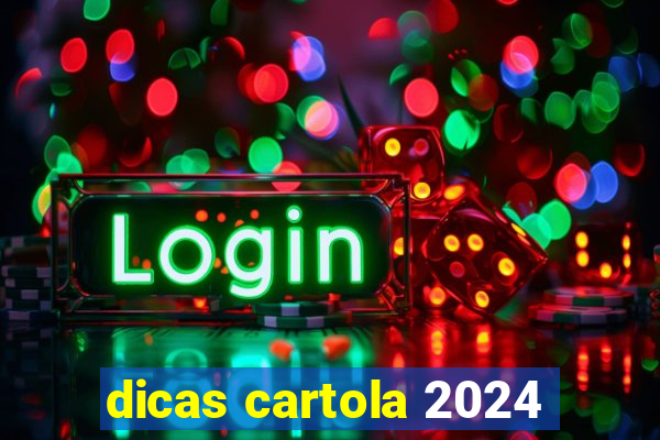 dicas cartola 2024