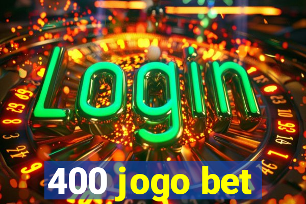 400 jogo bet