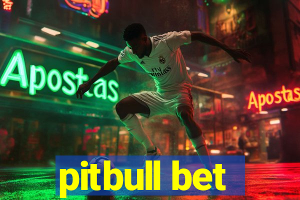 pitbull bet