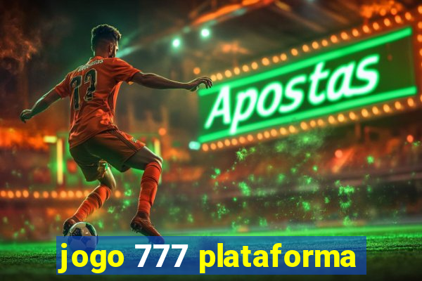 jogo 777 plataforma