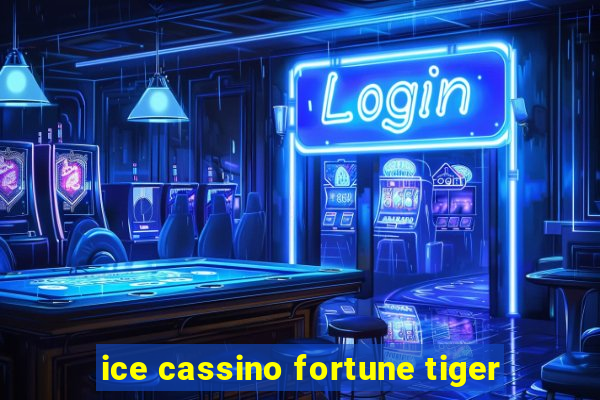 ice cassino fortune tiger