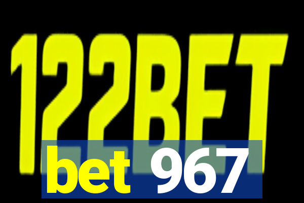 bet 967