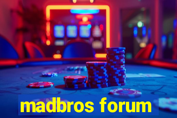 madbros forum