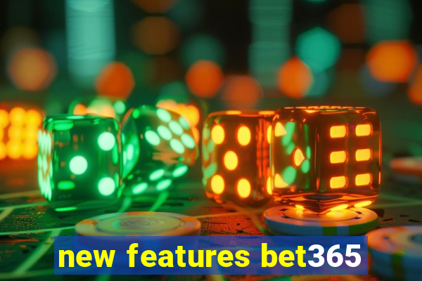 new features bet365