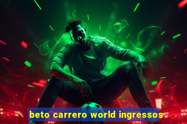 beto carrero world ingressos