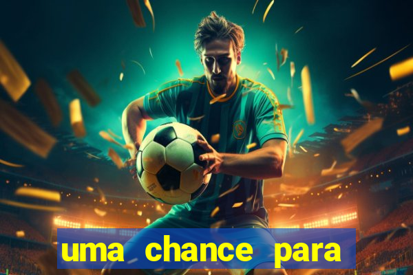 uma chance para lutar filme completo dublado