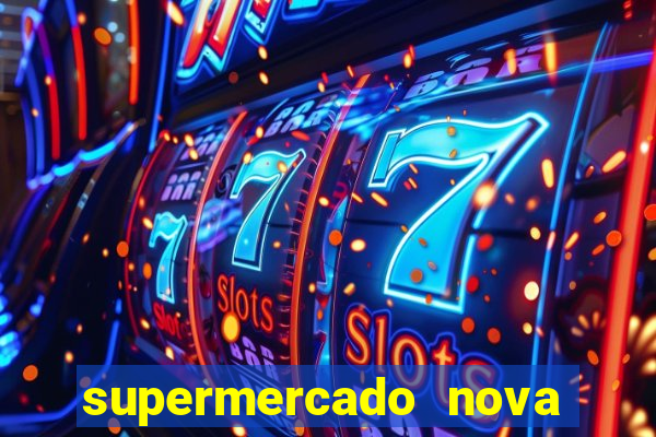 supermercado nova gera  o vila cisper