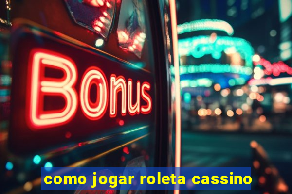 como jogar roleta cassino