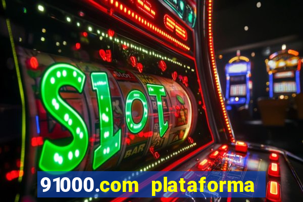 91000.com plataforma de jogos