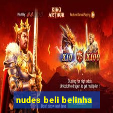 nudes beli belinha