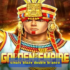 sinais blaze double branco