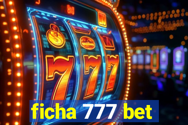 ficha 777 bet