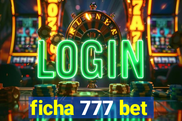 ficha 777 bet