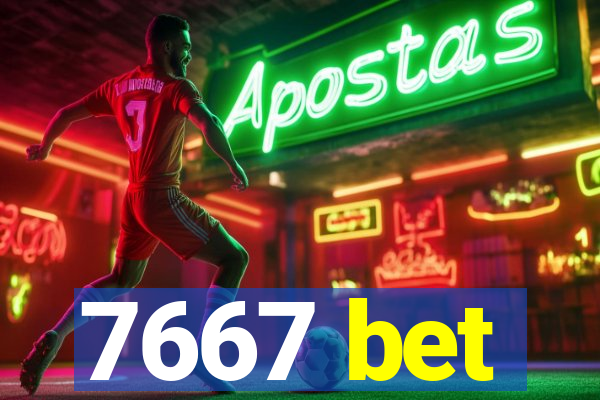 7667 bet