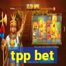 tpp bet