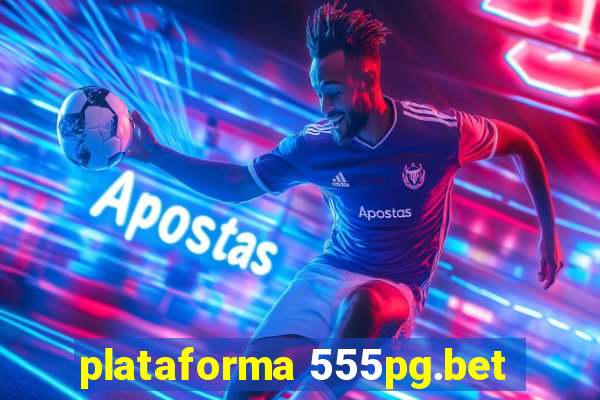 plataforma 555pg.bet