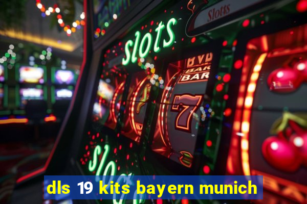 dls 19 kits bayern munich