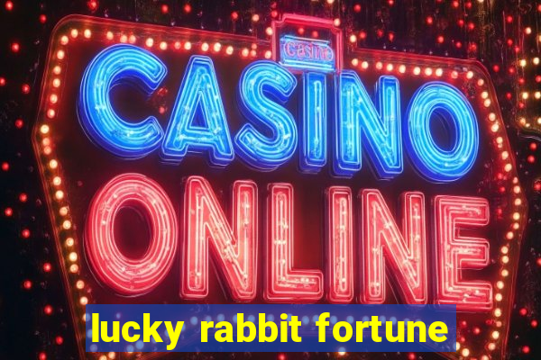 lucky rabbit fortune