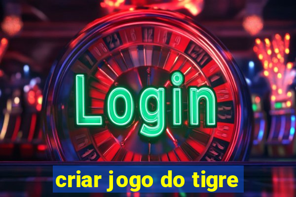 criar jogo do tigre