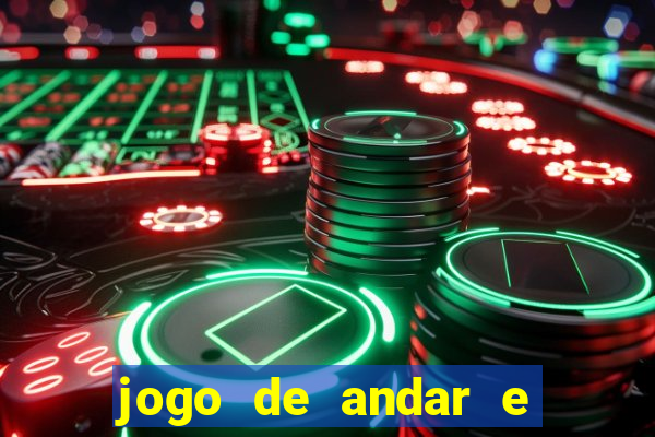 jogo de andar e ganhar dinheiro