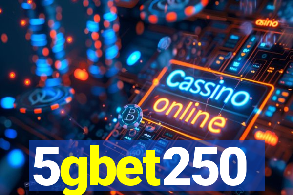 5gbet250