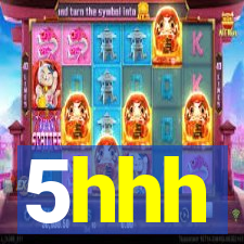 5hhh