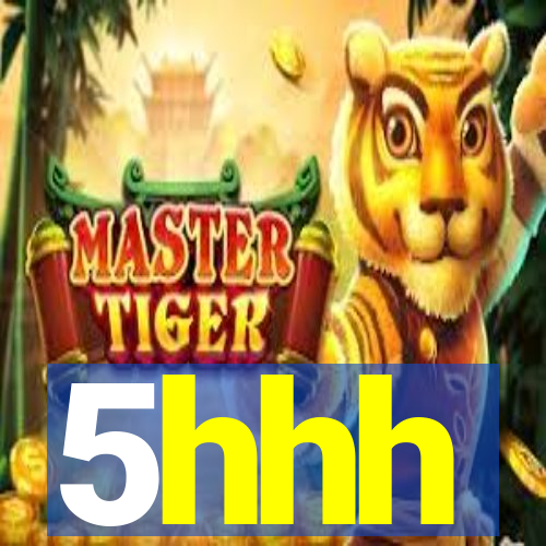 5hhh