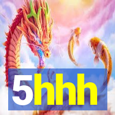 5hhh