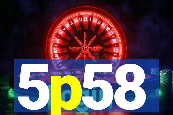 5p58