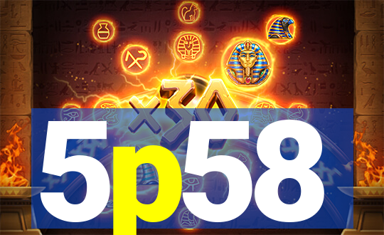 5p58