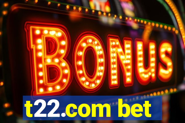 t22.com bet