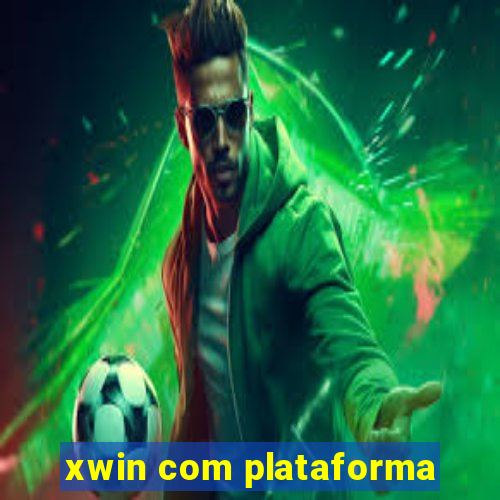 xwin com plataforma