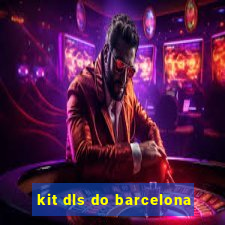 kit dls do barcelona