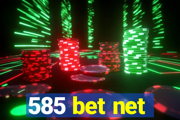 585 bet net