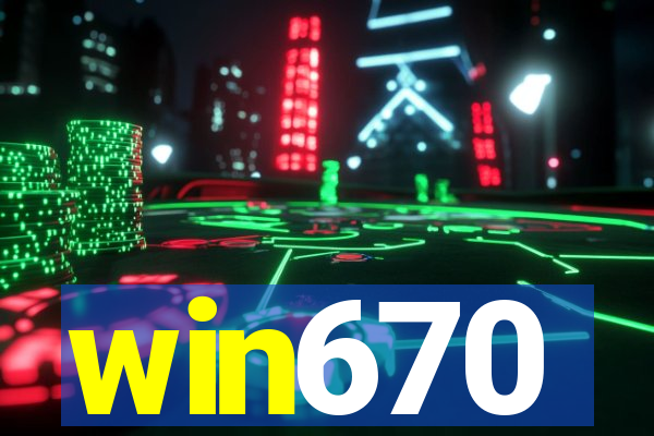 win670