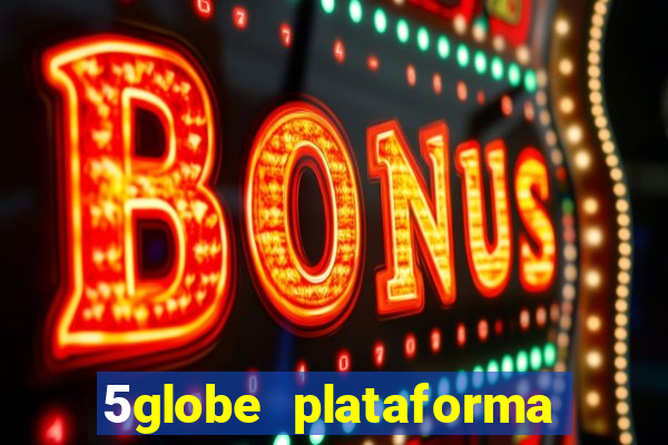 5globe plataforma de jogos