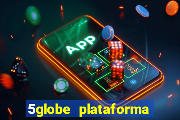 5globe plataforma de jogos