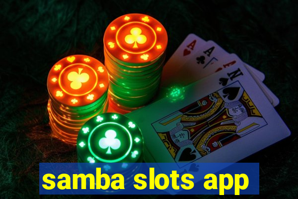 samba slots app