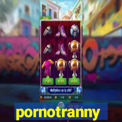 pornotranny