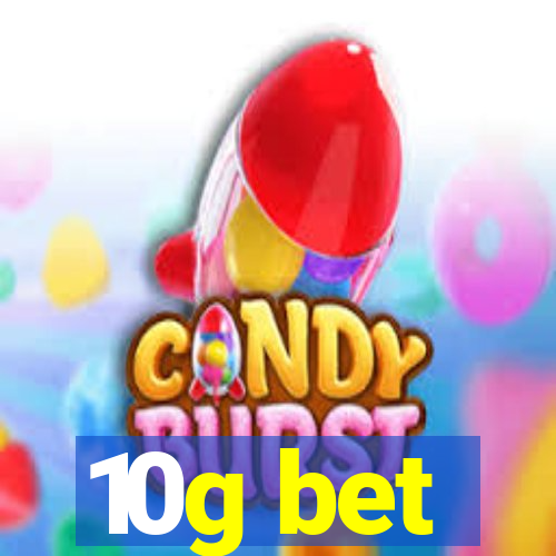 10g bet