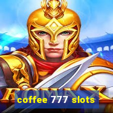 coffee 777 slots