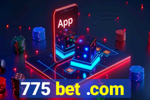 775 bet .com