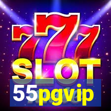 55pgvip