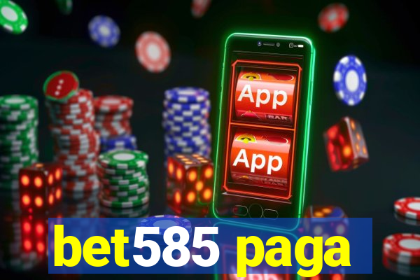 bet585 paga