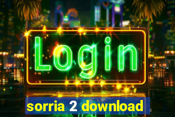 sorria 2 download