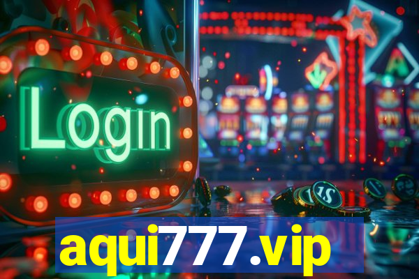 aqui777.vip