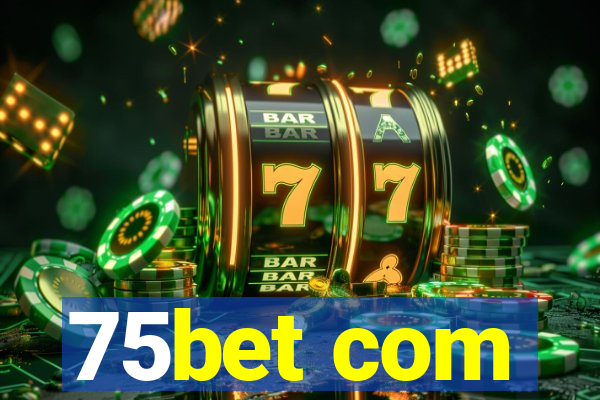 75bet com